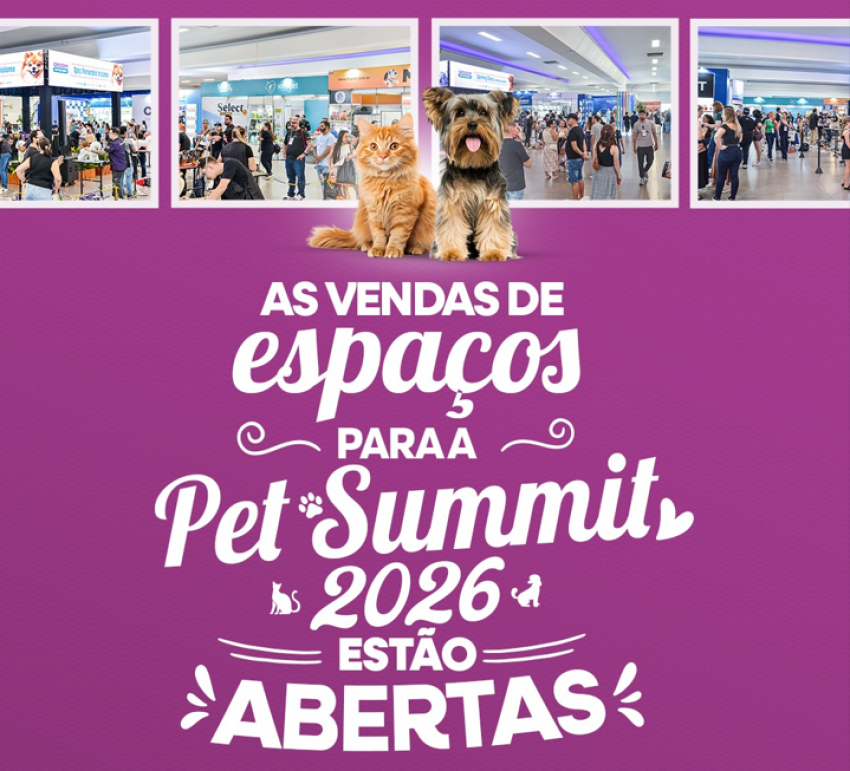  Come&ccedil;aram as vendas para os espa&ccedil;os na Pet Summit 2026